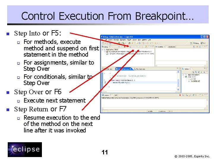 Control Execution From Breakpoint… n Step Into or F 5: q q q n