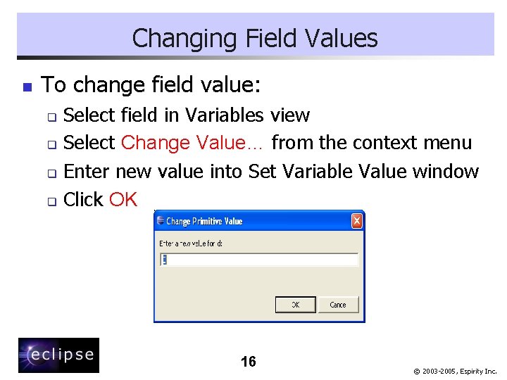 Changing Field Values n To change field value: Select field in Variables view q