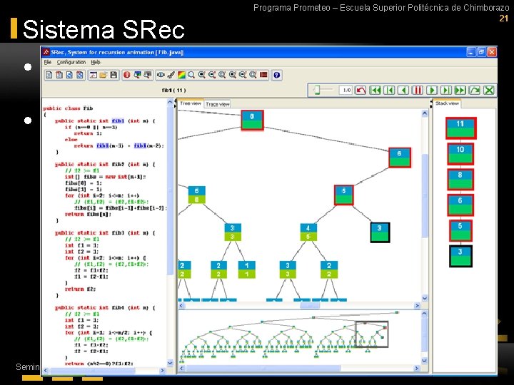 Sistema SRec Programa Prometeo – Escuela Superior Politécnica de Chimborazo 21 • Recursividad: –