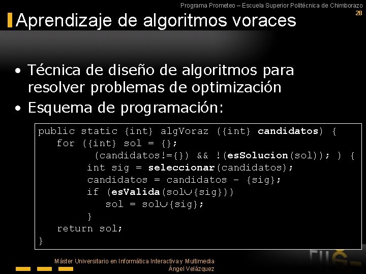 Programa Prometeo – Escuela Superior Politécnica de Chimborazo 28 Aprendizaje de algoritmos voraces •