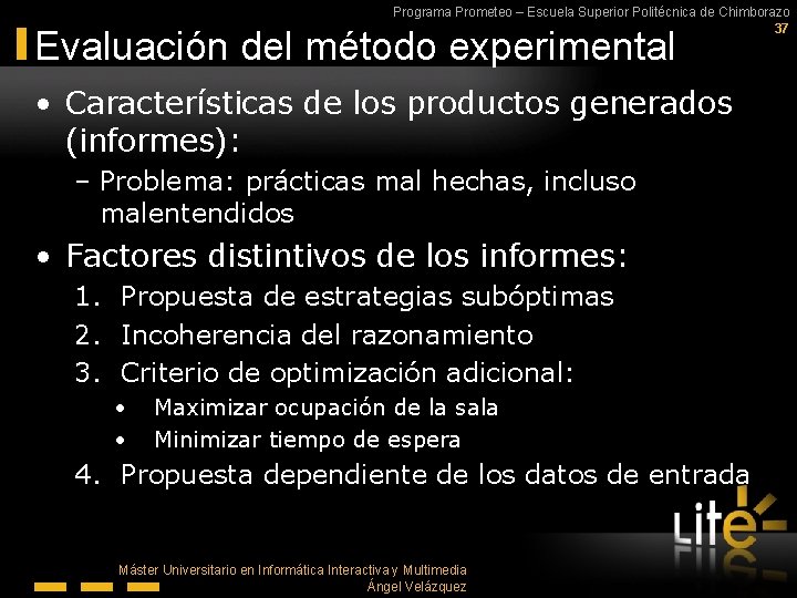 Programa Prometeo – Escuela Superior Politécnica de Chimborazo 37 Evaluación del método experimental •