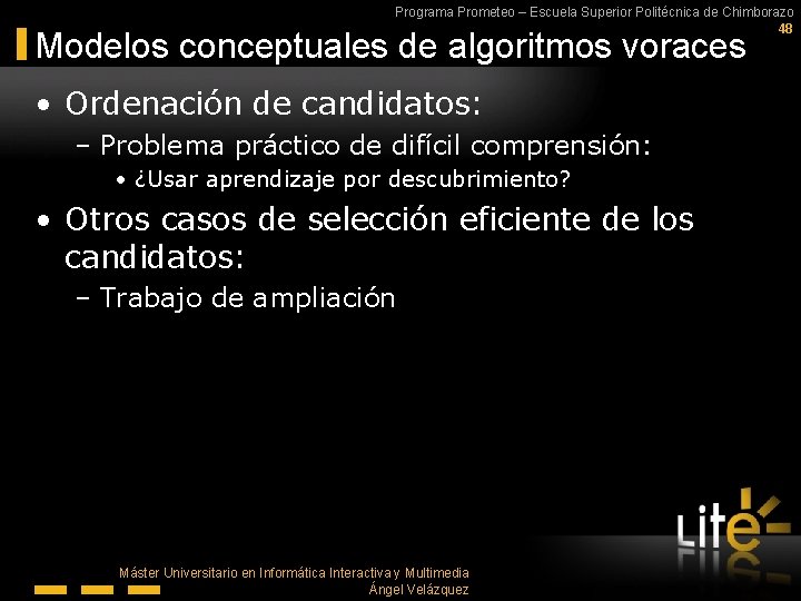Programa Prometeo – Escuela Superior Politécnica de Chimborazo 48 Modelos conceptuales de algoritmos voraces