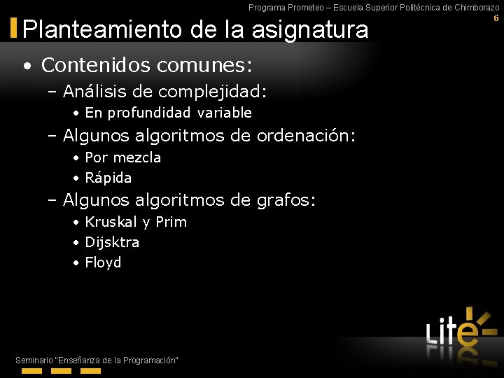 Programa Prometeo – Escuela Superior Politécnica de Chimborazo 6 Planteamiento de la asignatura •