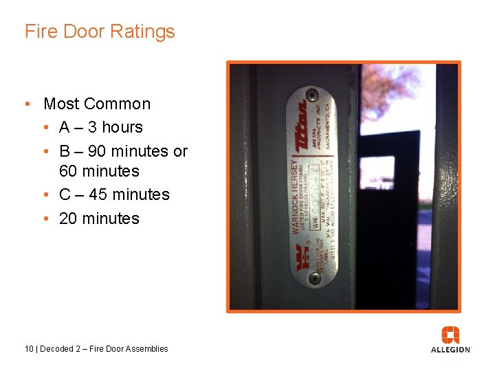 Fire Door Ratings • Most Common • A – 3 hours • B –