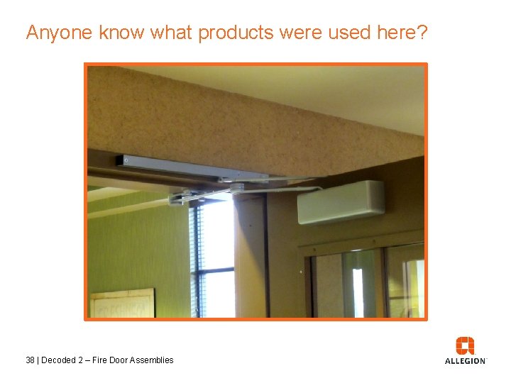 Anyone know what products were used here? 38 | Decoded 2 – Fire Door