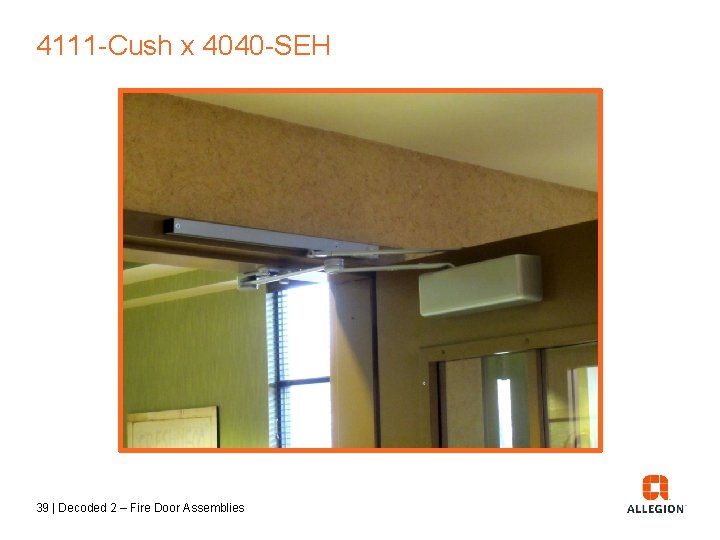 4111 -Cush x 4040 -SEH 39 | Decoded 2 – Fire Door Assemblies 