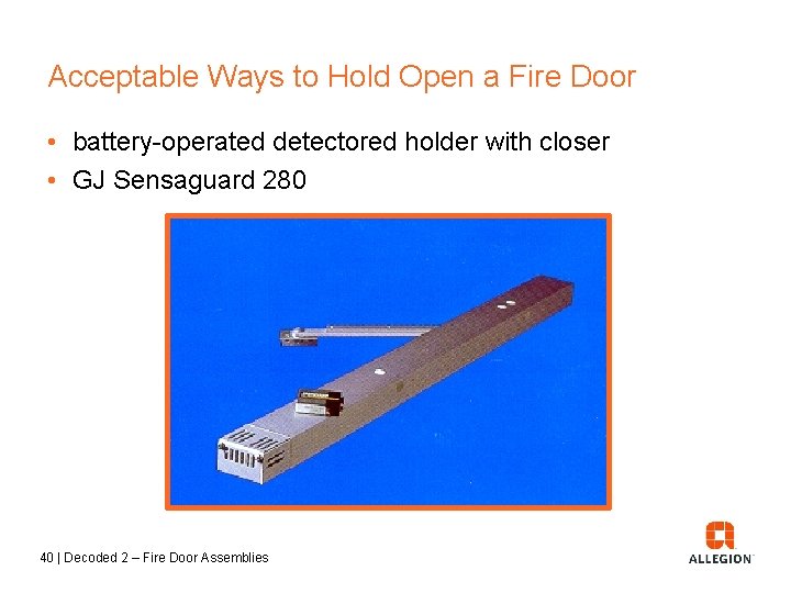 Acceptable Ways to Hold Open a Fire Door • battery-operated detectored holder with closer