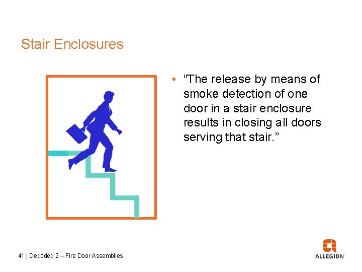 Stair Enclosures • “The release by means of smoke detection of one door in