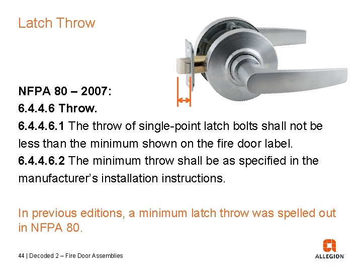 Latch Throw NFPA 80 – 2007: 6. 4. 4. 6 Throw. 6. 4. 4.