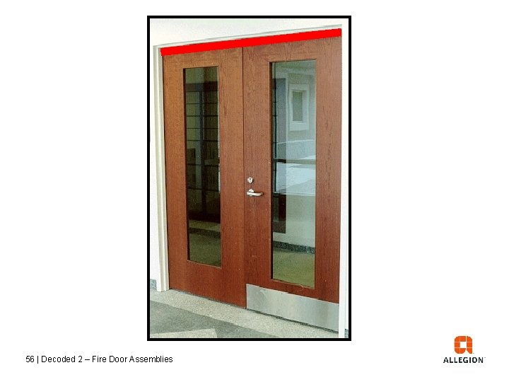 56 | Decoded 2 – Fire Door Assemblies 