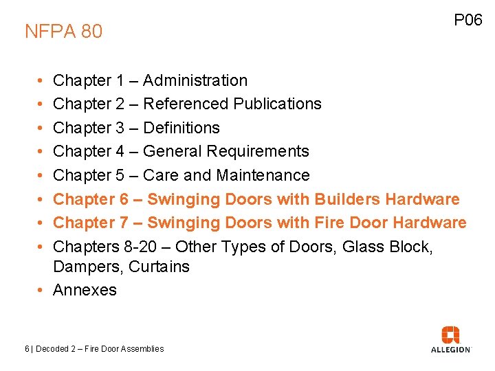 NFPA 80 • • P 06 Chapter 1 – Administration Chapter 2 – Referenced