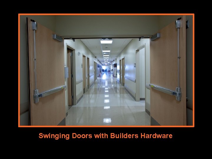 Swinging Doors with Builders Hardware 