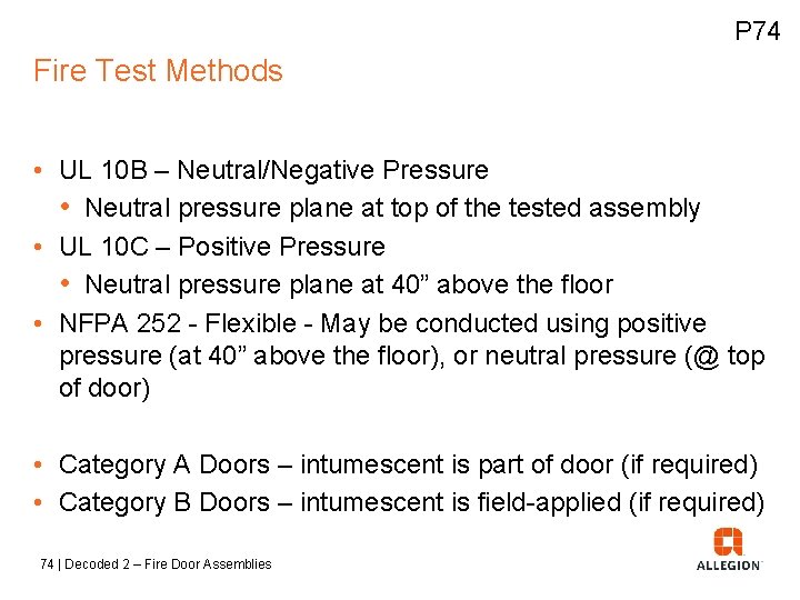 P 74 Fire Test Methods • UL 10 B – Neutral/Negative Pressure • Neutral