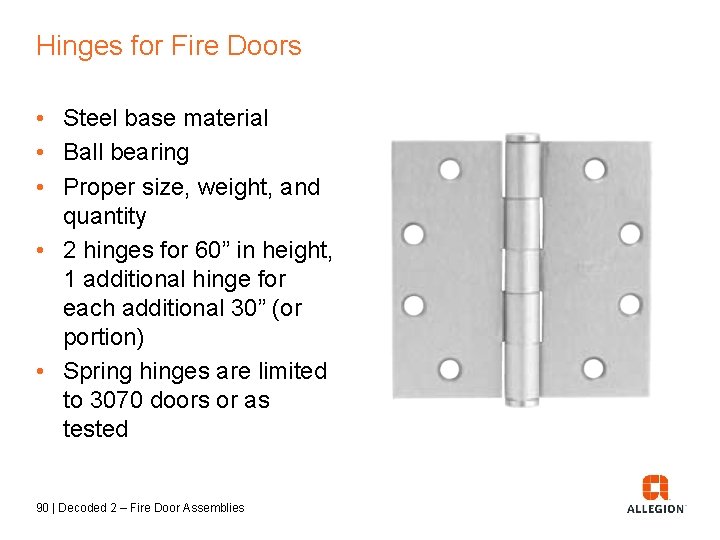 Hinges for Fire Doors • Steel base material • Ball bearing • Proper size,