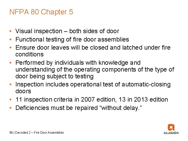 NFPA 80 Chapter 5 • Visual inspection – both sides of door • Functional