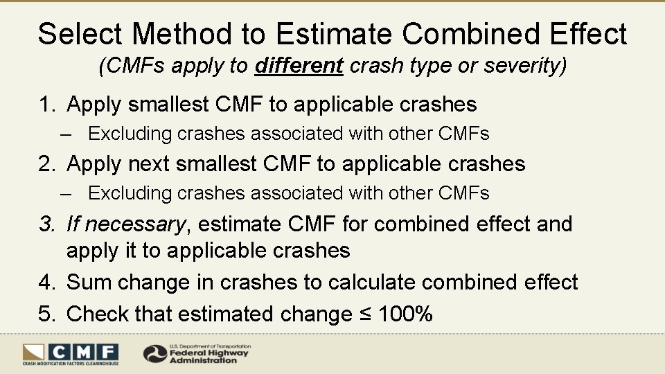 Select Method to Estimate Combined Effect (CMFs apply to different crash type or severity)