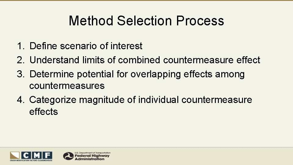 Method Selection Process 1. Define scenario of interest 2. Understand limits of combined countermeasure