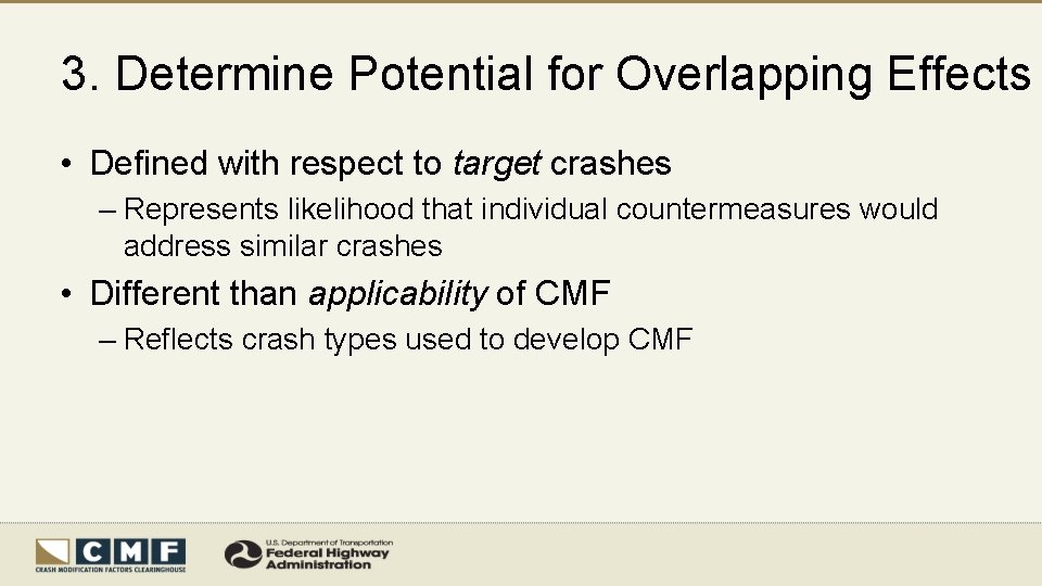 3. Determine Potential for Overlapping Effects • Defined with respect to target crashes –