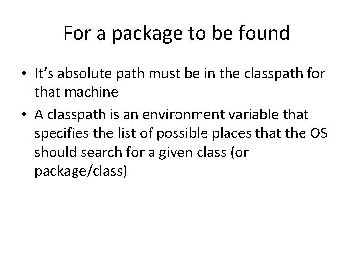 For a package to be found • It’s absolute path must be in the