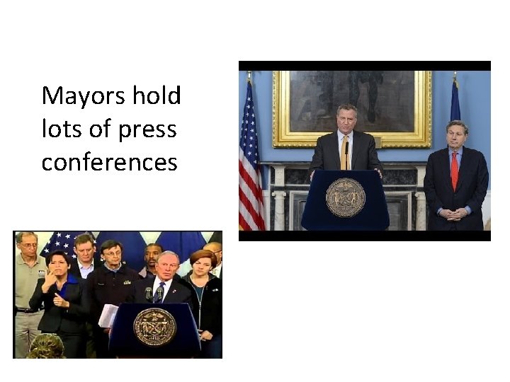Mayors hold lots of press conferences 