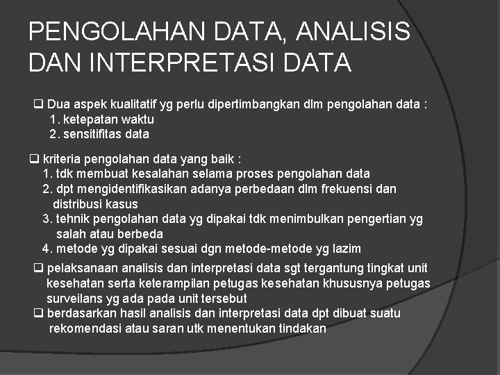 PENGOLAHAN DATA, ANALISIS DAN INTERPRETASI DATA q Dua aspek kualitatif yg perlu dipertimbangkan dlm