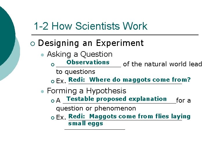 1 -2 How Scientists Work ¡ Designing an Experiment l Asking a Question Observations
