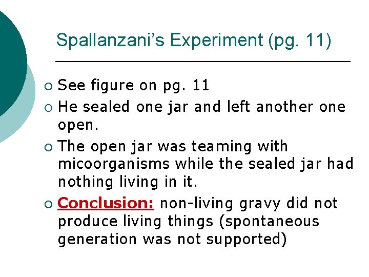 Spallanzani’s Experiment (pg. 11) See figure on pg. 11 ¡ He sealed one jar