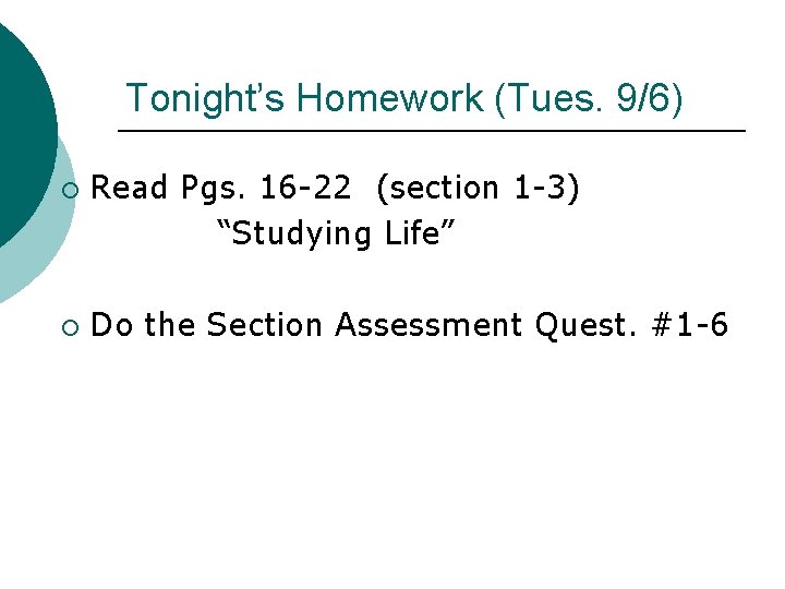 Tonight’s Homework (Tues. 9/6) ¡ ¡ Read Pgs. 16 -22 (section 1 -3) “Studying