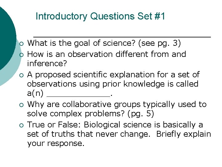Introductory Questions Set #1 ¡ ¡ ¡ What is the goal of science? (see