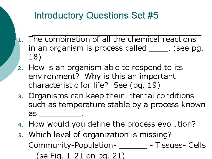 Introductory Questions Set #5 1. 2. 3. 4. 5. The combination of all the