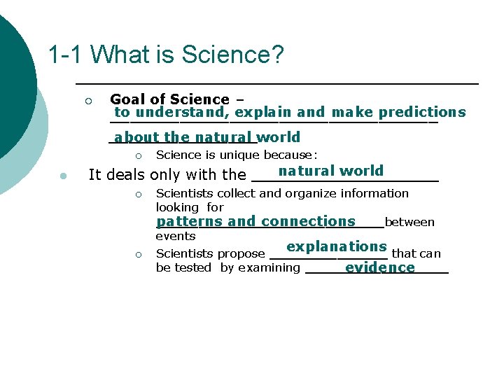 1 -1 What is Science? ¡ Goal of Science – to understand, explain and