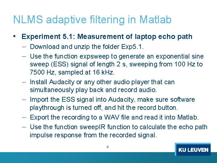 NLMS adaptive filtering in Matlab • Experiment 5. 1: Measurement of laptop echo path