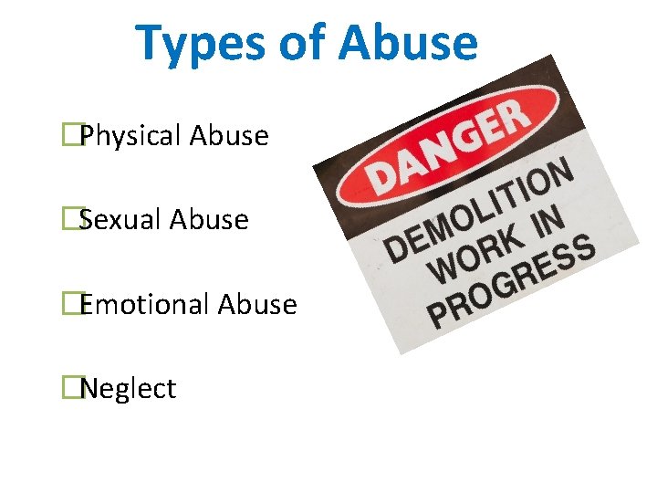 Types of Abuse �Physical Abuse �Sexual Abuse �Emotional Abuse �Neglect Stay Connected: Facebook. com/Prevent.