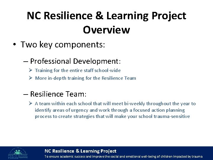 NC Resilience & Learning Project Overview • Two key components: – Professional Development: Ø