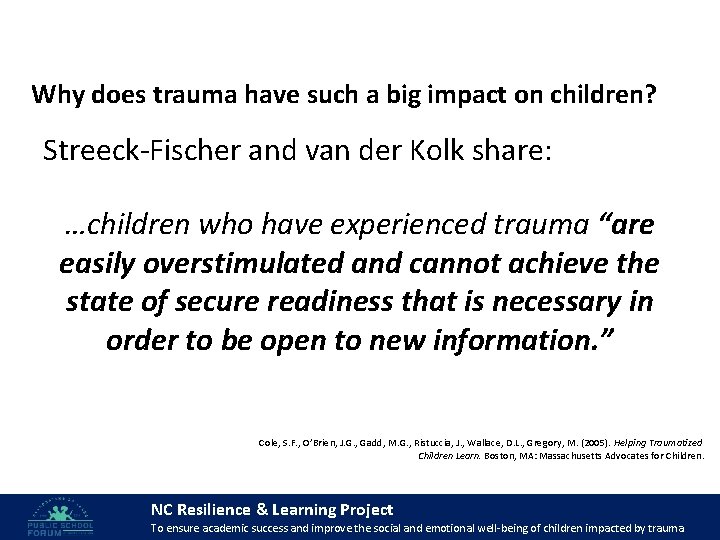 Why does trauma have such a big impact on children? Streeck-Fischer and van der