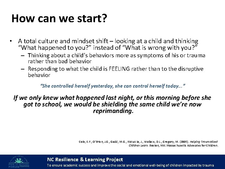 How can we start? • A total culture and mindset shift – looking at