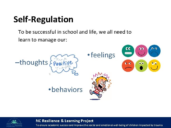 Self-Regulation To be successful in school and life, we all need to learn to