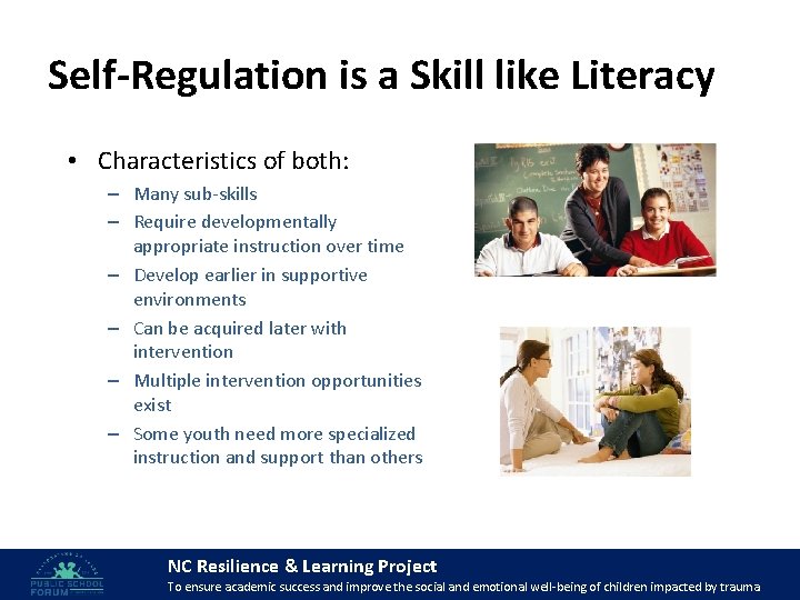 Self-Regulation is a Skill like Literacy • Characteristics of both: – Many sub-skills –