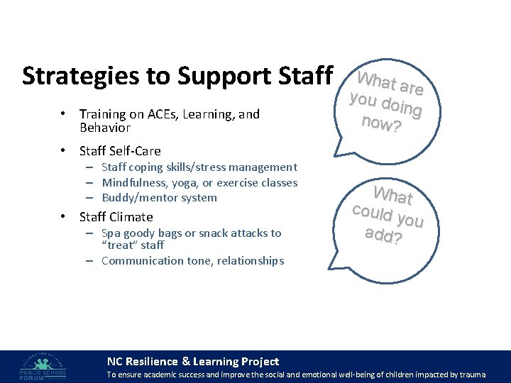 Strategies to Support Staff • Training on ACEs, Learning, and Behavior What a you