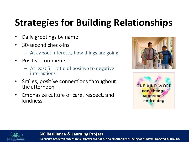 Strategies for Building Relationships • Daily greetings by name • 30 -second check-ins –