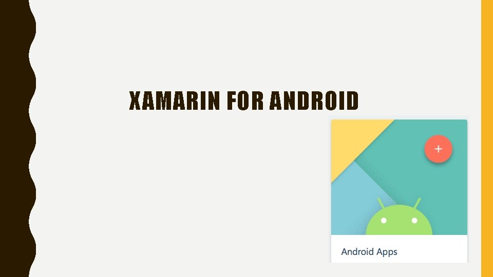 XAMARIN FOR ANDROID 