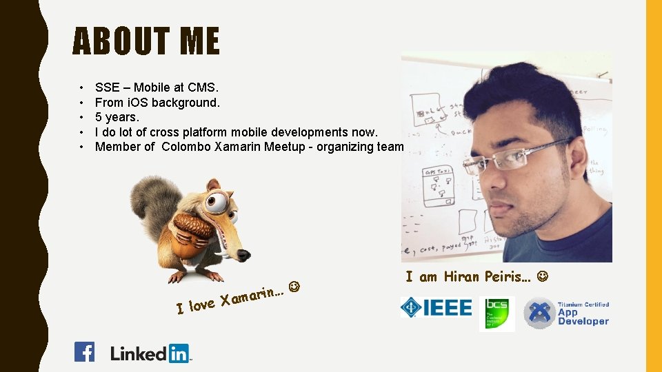 ABOUT ME • • • SSE – Mobile at CMS. From i. OS background.