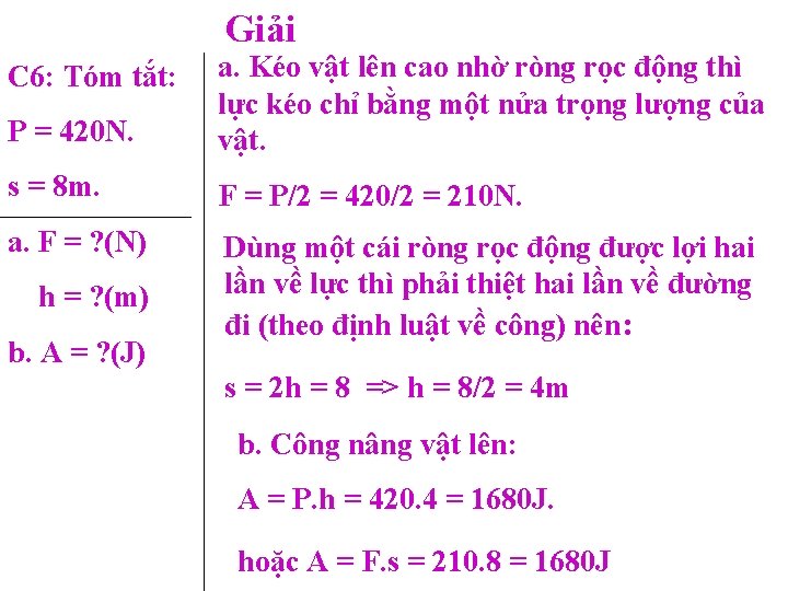 Giải P = 420 N. a. Kéo vật lên cao nhờ ròng rọc động