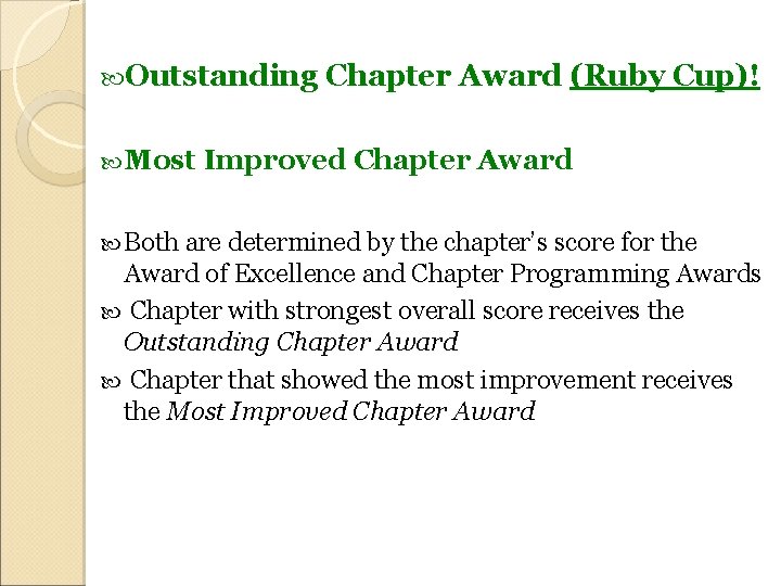  Outstanding Most Chapter Award (Ruby Cup)! Improved Chapter Award Both are determined by