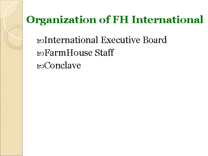 Organization of FH International Executive Board Farm. House Staff Conclave 