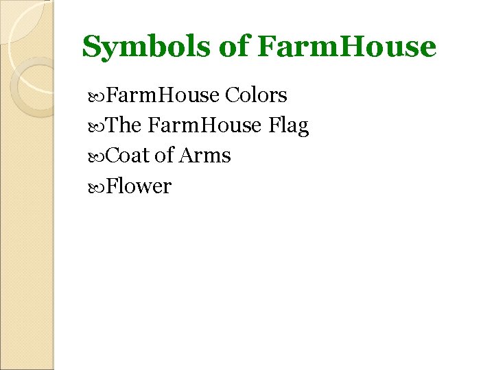 Symbols of Farm. House Colors The Farm. House Flag Coat of Arms Flower 