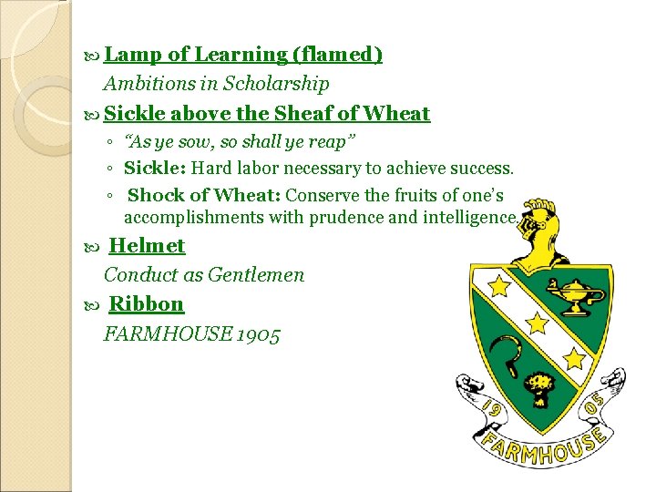  Lamp of Learning (flamed) Ambitions in Scholarship Sickle above the Sheaf of Wheat