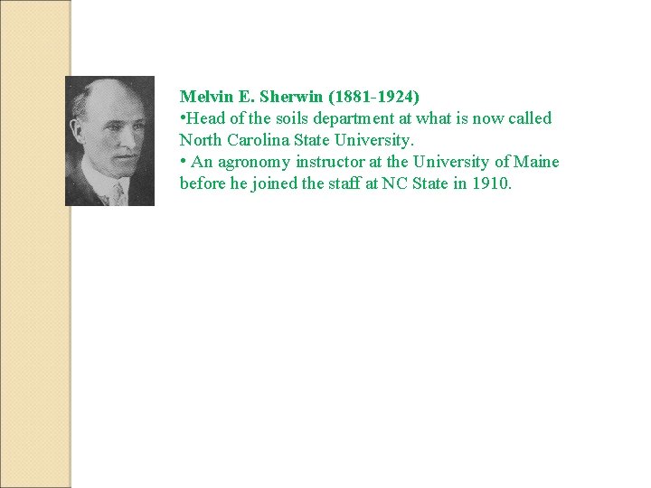 Melvin E. Sherwin (1881 -1924) • Head of the soils department at what is