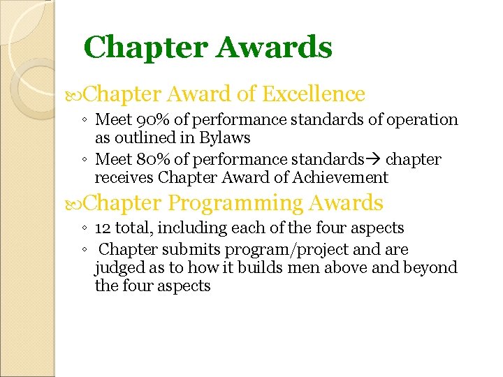 Chapter Awards Chapter Award of Excellence ◦ Meet 90% of performance standards of operation