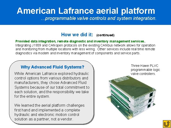 American Lafrance aerial platform …programmable valve controls and system integration. How we did it: